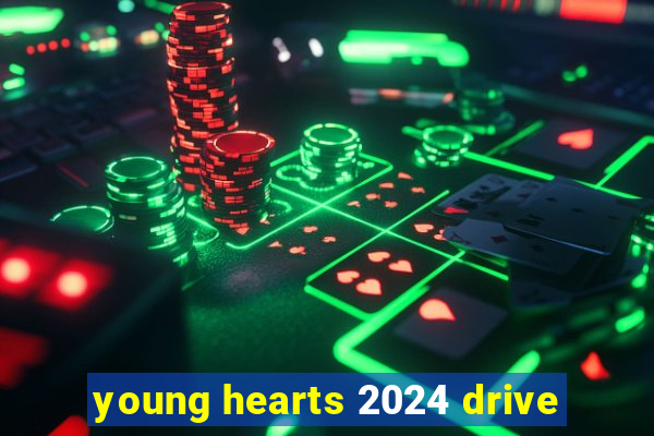 young hearts 2024 drive